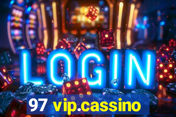 97 vip.cassino